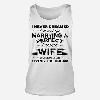 Vintage I Never Dreamed I'd End Up Marrying A Perfect Wife Unisex Tank Top | Crazezy CA