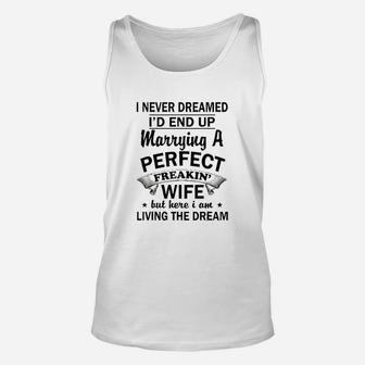 Vintage I Never Dreamed Id End Up Marrying A Perfect Wife Unisex Tank Top | Crazezy CA