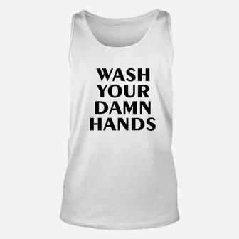 Wash Your Hands Unisex Tank Top | Crazezy AU