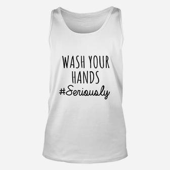 Wash Your Hands Unisex Tank Top | Crazezy UK