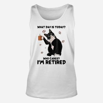 What Day Is Today Who Cares I'm Retired Cat Coffee Lovers Unisex Tank Top | Crazezy
