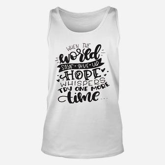 When The World Says Give Up Hope Unisex Tank Top | Crazezy AU