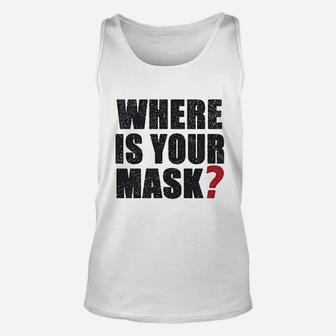 Where Is Your M Ask Unisex Tank Top | Crazezy