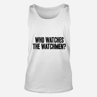 Who Watches The Watchmen Unisex Tank Top | Crazezy