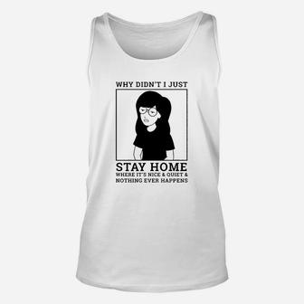 Why Didnt I Just Stay Home Unisex Tank Top | Crazezy DE