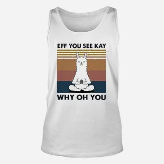 Women Eff You See Kay Why Oh You Llama Unisex Tank Top | Crazezy CA