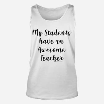Womens My Students Have An Awesome Teacher Funny School Professor T Unisex Tank Top | Crazezy UK
