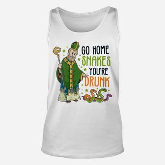 Womens St Patrick Snakes Go Home You're Drunk Funny Paddys Day Gift Unisex Tank Top | Crazezy CA