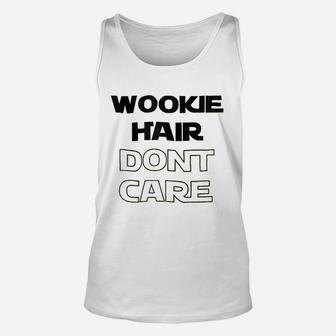 Wookie Hair Dont Care Unisex Tank Top | Crazezy UK