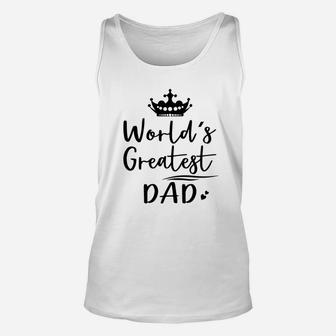 Worlds Greatest Dad Unisex Tank Top | Crazezy AU