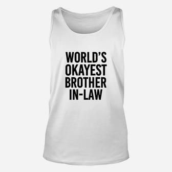 Worlds Okayest Brother In Law Unisex Tank Top | Crazezy