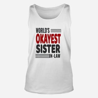 Worlds Okayest Sister In Law Unisex Tank Top | Crazezy UK
