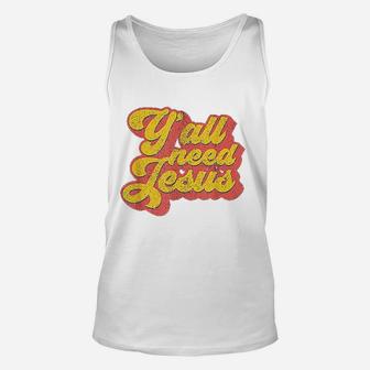 Yall Need Jesus Christian Retro 70S Christ Unisex Tank Top | Crazezy