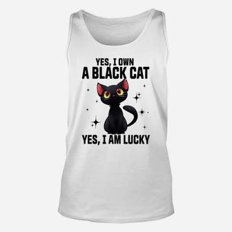 Yes I Own A Black Cat Yes I Am Lucky Funny Cute Cat Lovers Unisex Tank Top | Crazezy AU