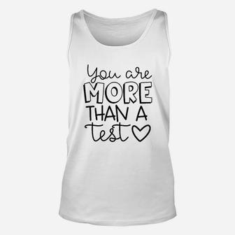 You Are More Than A Test Unisex Tank Top | Crazezy CA