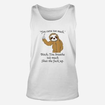 You Curse Too Much You Breath Too Much Unisex Tank Top | Crazezy CA
