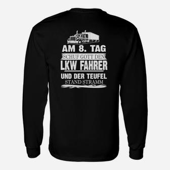 LKW-Fahrer Langarmshirts Am 8. Tag schuf Gott, Humorvolles Berufsmotiv - Seseable