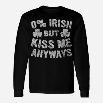 0 Irish But Kiss Me Anyways Saint Patrick Day Gift Unisex Long Sleeve | Crazezy