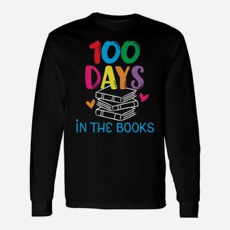 100 Days In The Books - Book Lover English Reading Teacher Sweatshirt Unisex Long Sleeve | Crazezy AU
