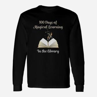 100 Days Of Magical Learning In The Library 100th Librarian Long Sleeve T-Shirt - Thegiftio UK