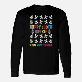 100 Days Of School Happy 100th Day Of Please Mute Yourself Long Sleeve T-Shirt - Seseable
