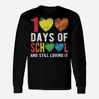 100 Days Of School And Still Loving It For Teacher Student Long Sleeve T-Shirt - Monsterry UK