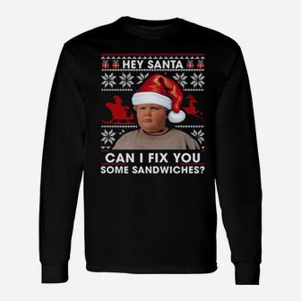 11Thurman Merman Hey Santa Can I Fix You Some Sandwiches Long Sleeve T-Shirt - Monsterry
