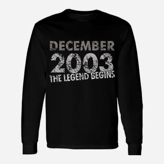 16Th Birthday Gift - Decmeber 2003 - The Legend Begins Unisex Long Sleeve | Crazezy AU