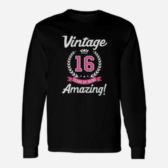 16Th Birthday Gift Vintage 16 Years Amazing Unisex Long Sleeve | Crazezy
