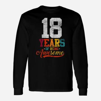 18 Years Of Being Awesome Gifts 18 Years Old 18Th Birthday Unisex Long Sleeve | Crazezy
