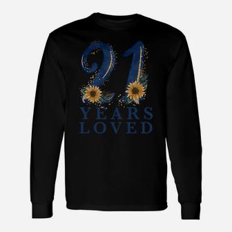 21 Year Old | 21St Birthday For Women | 21 Years Loved Unisex Long Sleeve | Crazezy