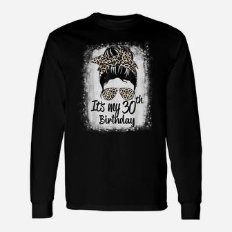 30 Years Old Messy Bun Leopard It's My 30Th Birthday Unisex Long Sleeve | Crazezy
