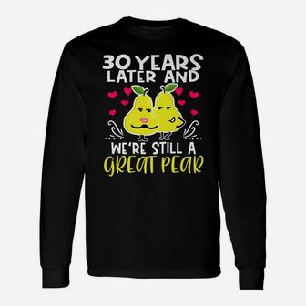30Th Wedding Anniversary 30 Years Still A Pear Funny Unisex Long Sleeve | Crazezy