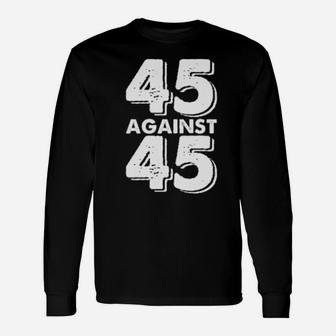 45 Against 45 Long Sleeve T-Shirt - Monsterry UK