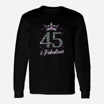 45 And Fabulous 45Th Birthday Gift Unisex Long Sleeve | Crazezy