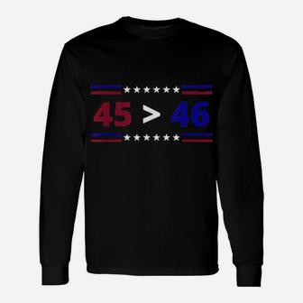 45 Is Greater Than 46 Long Sleeve T-Shirt - Monsterry DE