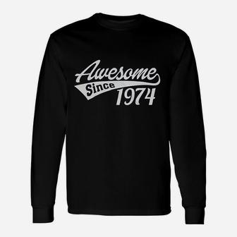 47Th Birthday Gift Awesome Since 1974 Unisex Long Sleeve | Crazezy DE