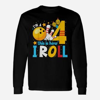 4Th Birthday Bowling Shirt I'm 4 Four This Is How I Roll Unisex Long Sleeve | Crazezy