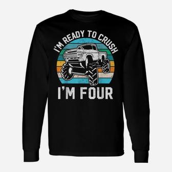 4Th Birthday Gift Monster Truck Ready To Crush Im 4 Year Old Unisex Long Sleeve | Crazezy DE