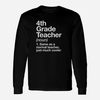 4Th Grade Teacher Definition Funny Back To School First Day Unisex Long Sleeve | Crazezy CA
