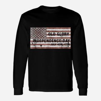 4Th Of July Gift Tshirt - Old Glory & Independence Day Unisex Long Sleeve | Crazezy CA