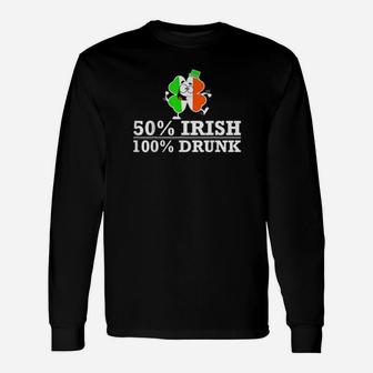 50 Percentage Irish 100 Percentage Drunk Long Sleeve T-Shirt - Monsterry