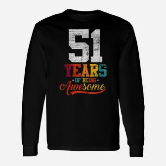 51 Years Of Being Awesome Gifts 51 Years Old 51St Birthday Unisex Long Sleeve | Crazezy DE