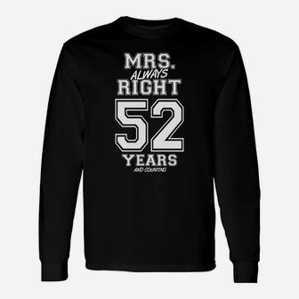 52 Years Being Mrs Always Right Funny Couples Anniversary Sweatshirt Unisex Long Sleeve | Crazezy CA