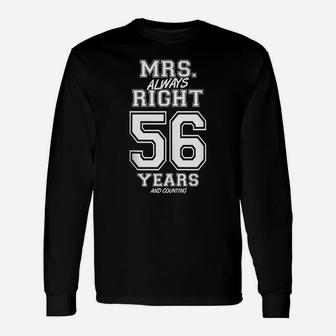 56 Years Being Mrs Always Right Funny Couples Anniversary Unisex Long Sleeve | Crazezy DE