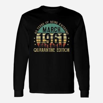60 Years Old 60Th Birthday Decoration March 1961 Gift Unisex Long Sleeve | Crazezy