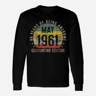 60 Years Old Vintage May 1961 60Th Birthday Unisex Long Sleeve | Crazezy