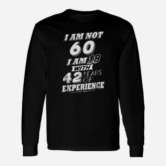 60Th Birthday 60 Years Old Unisex Long Sleeve | Crazezy CA