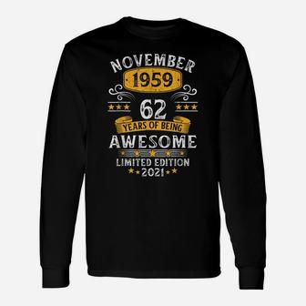 62Nd Birthday Gift 62 Years Old Awesome Since November 1959 Unisex Long Sleeve | Crazezy
