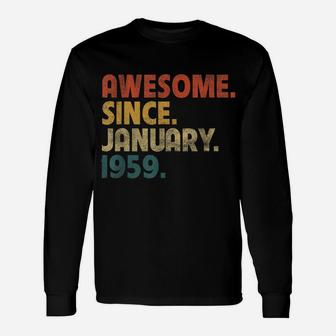 63Rd Birthday Funny Vintage Awesome Since January 1959 Unisex Long Sleeve | Crazezy
